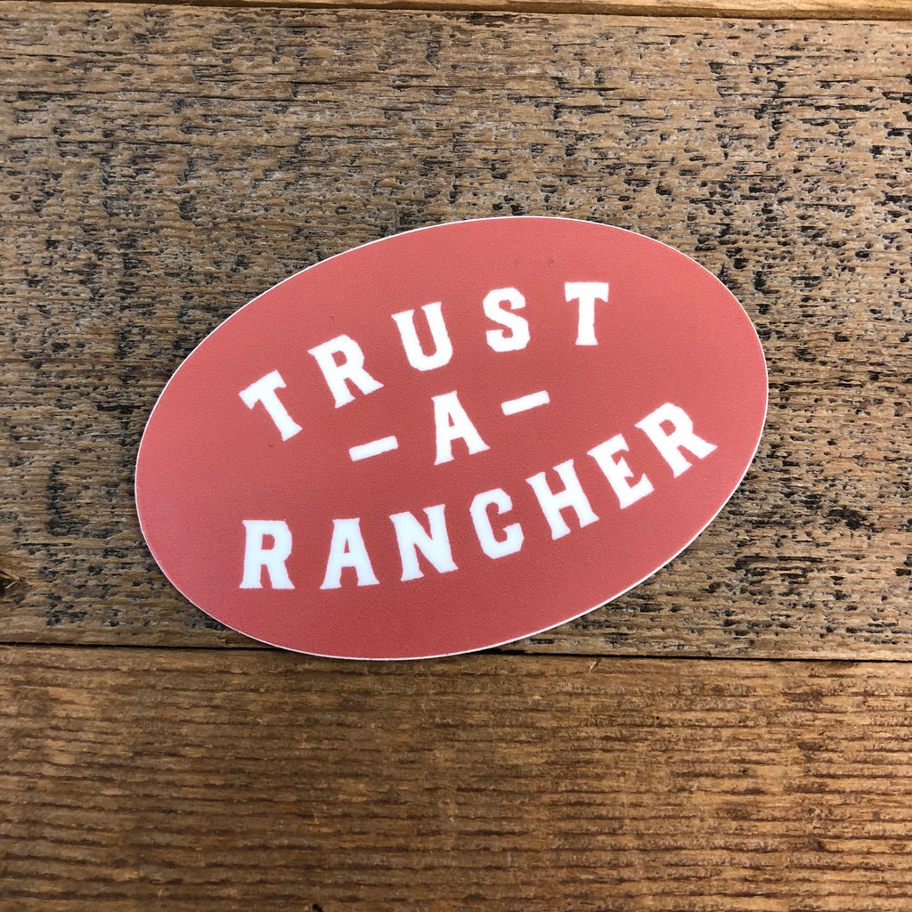 Trust A RANCHER Sticker - This Farm Wife