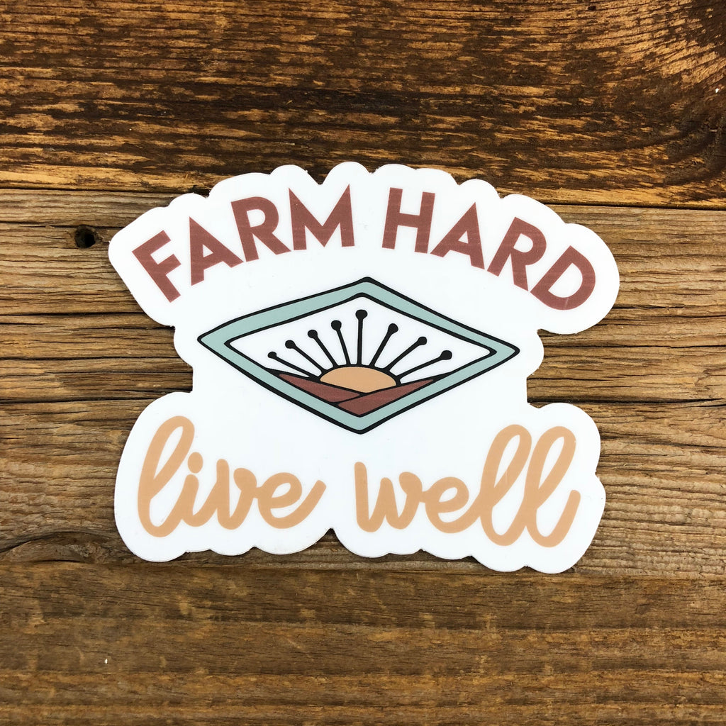 The Small Farm Hard, Live Well Sticker - This Farm Wife