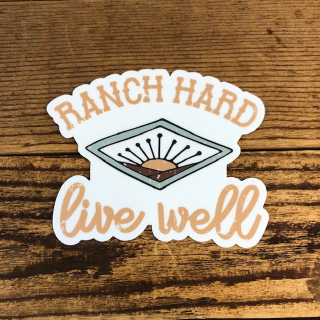 The Ranch Hard, Live Well Sticker - This Farm Wife