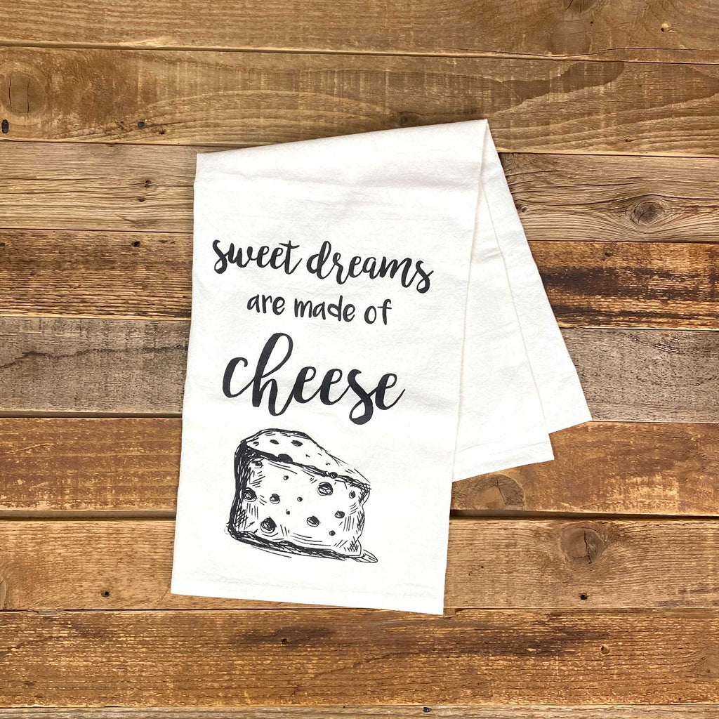 Sweet Dreams Are Made of Cheese Flour Sack Towel - This Farm Wife