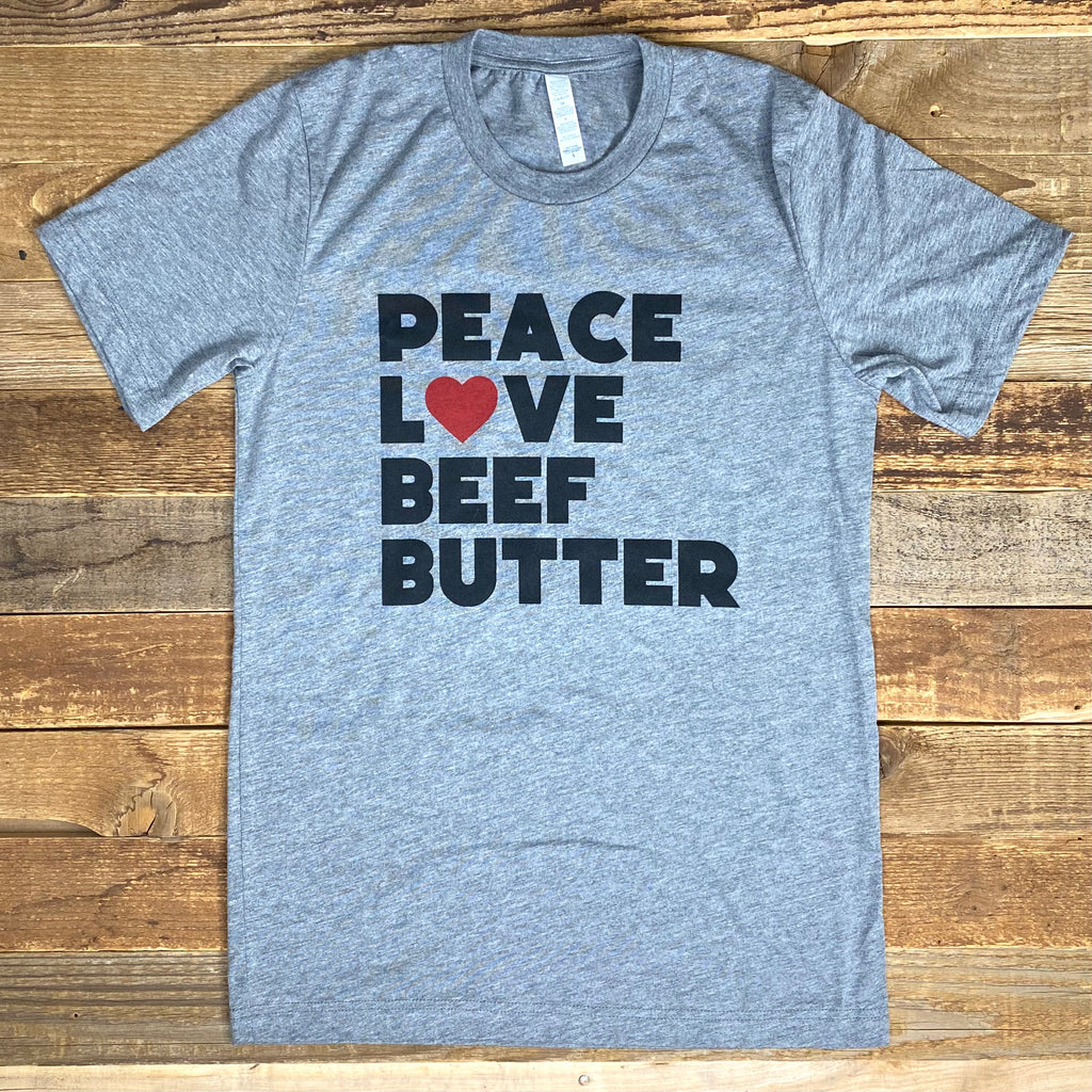 PEACE LOVE BEEF BUTTER Tee - Grey - This Farm Wife